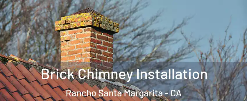  Brick Chimney Installation Rancho Santa Margarita - CA
