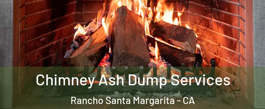  Chimney Ash Dump Services Rancho Santa Margarita - CA