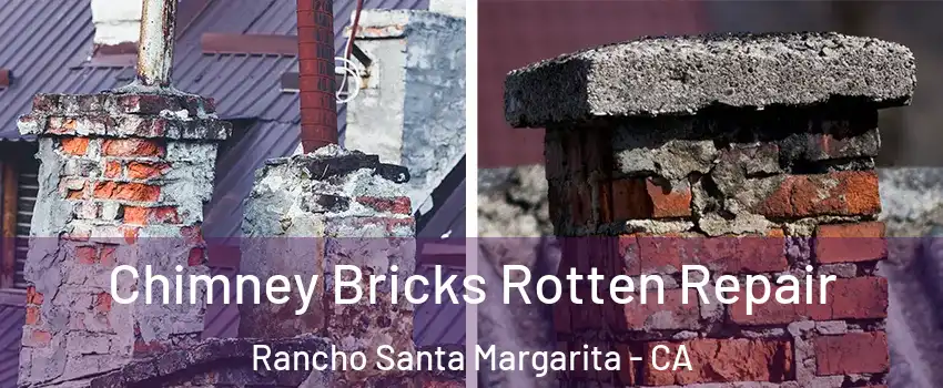  Chimney Bricks Rotten Repair Rancho Santa Margarita - CA