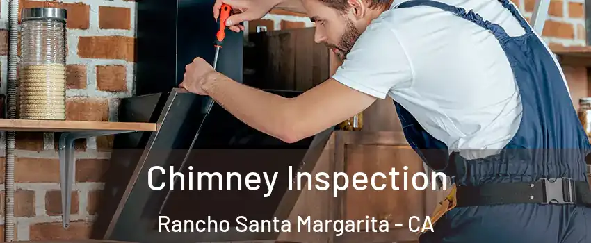  Chimney Inspection Rancho Santa Margarita - CA