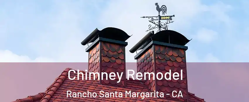  Chimney Remodel Rancho Santa Margarita - CA