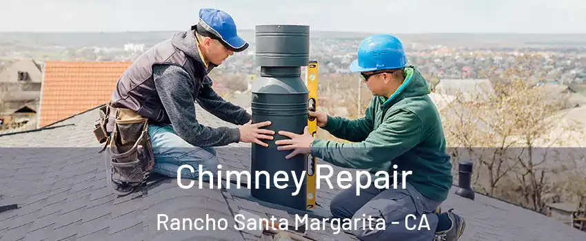  Chimney Repair Rancho Santa Margarita - CA