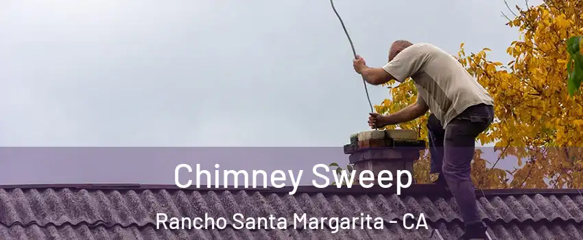  Chimney Sweep Rancho Santa Margarita - CA