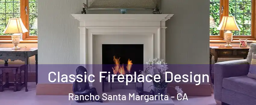  Classic Fireplace Design Rancho Santa Margarita - CA