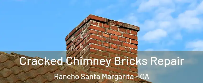  Cracked Chimney Bricks Repair Rancho Santa Margarita - CA