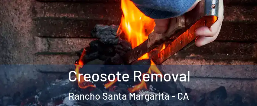  Creosote Removal Rancho Santa Margarita - CA