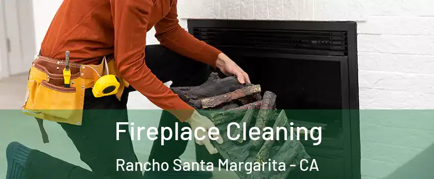  Fireplace Cleaning Rancho Santa Margarita - CA