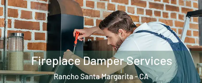  Fireplace Damper Services Rancho Santa Margarita - CA