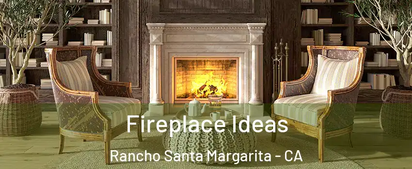  Fireplace Ideas Rancho Santa Margarita - CA