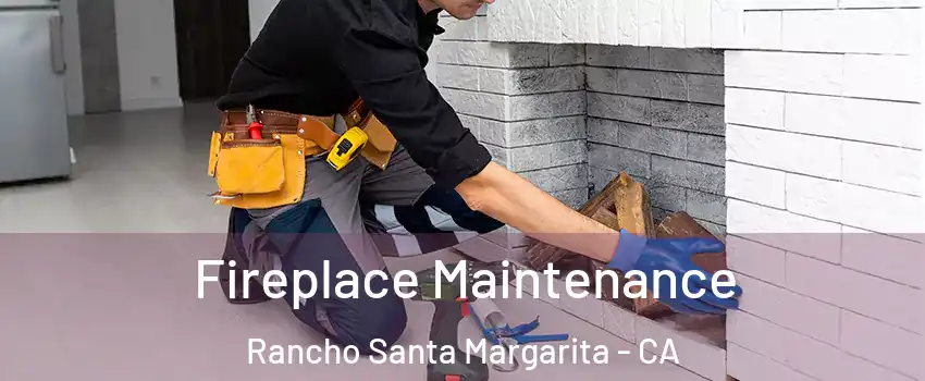  Fireplace Maintenance Rancho Santa Margarita - CA