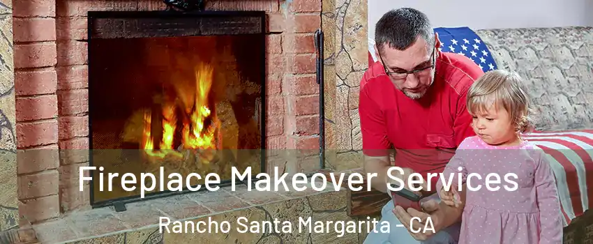 Fireplace Makeover Services Rancho Santa Margarita - CA