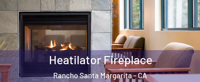  Heatilator Fireplace Rancho Santa Margarita - CA