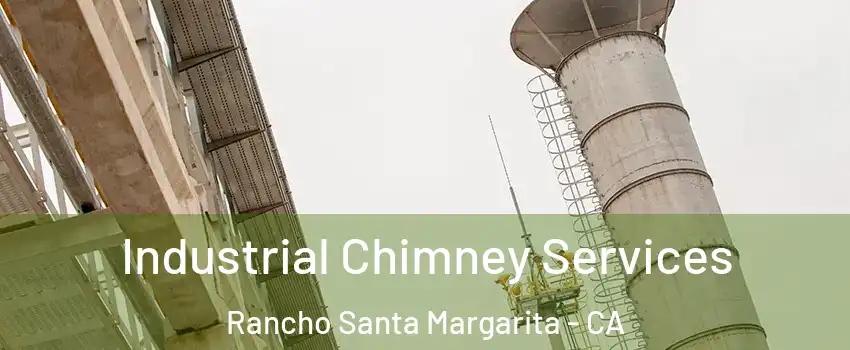  Industrial Chimney Services Rancho Santa Margarita - CA