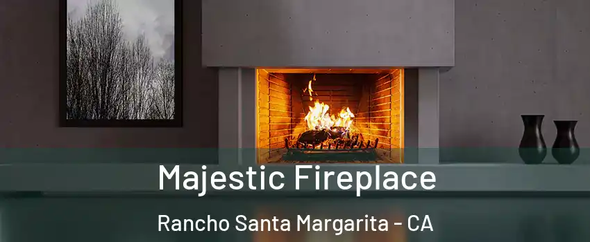  Majestic Fireplace Rancho Santa Margarita - CA