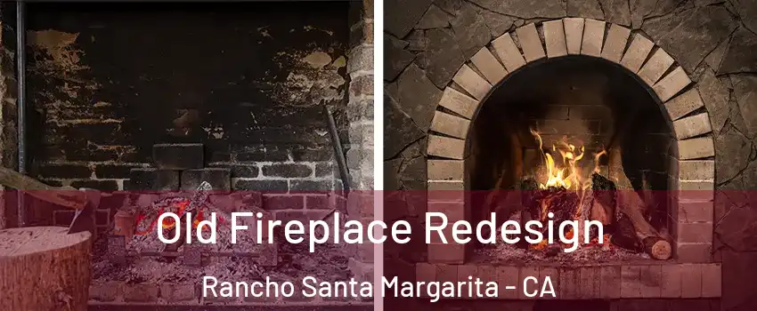  Old Fireplace Redesign Rancho Santa Margarita - CA