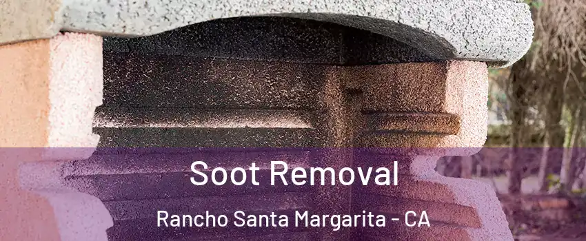  Soot Removal Rancho Santa Margarita - CA