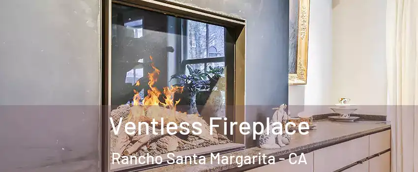 Ventless Fireplace Rancho Santa Margarita - CA